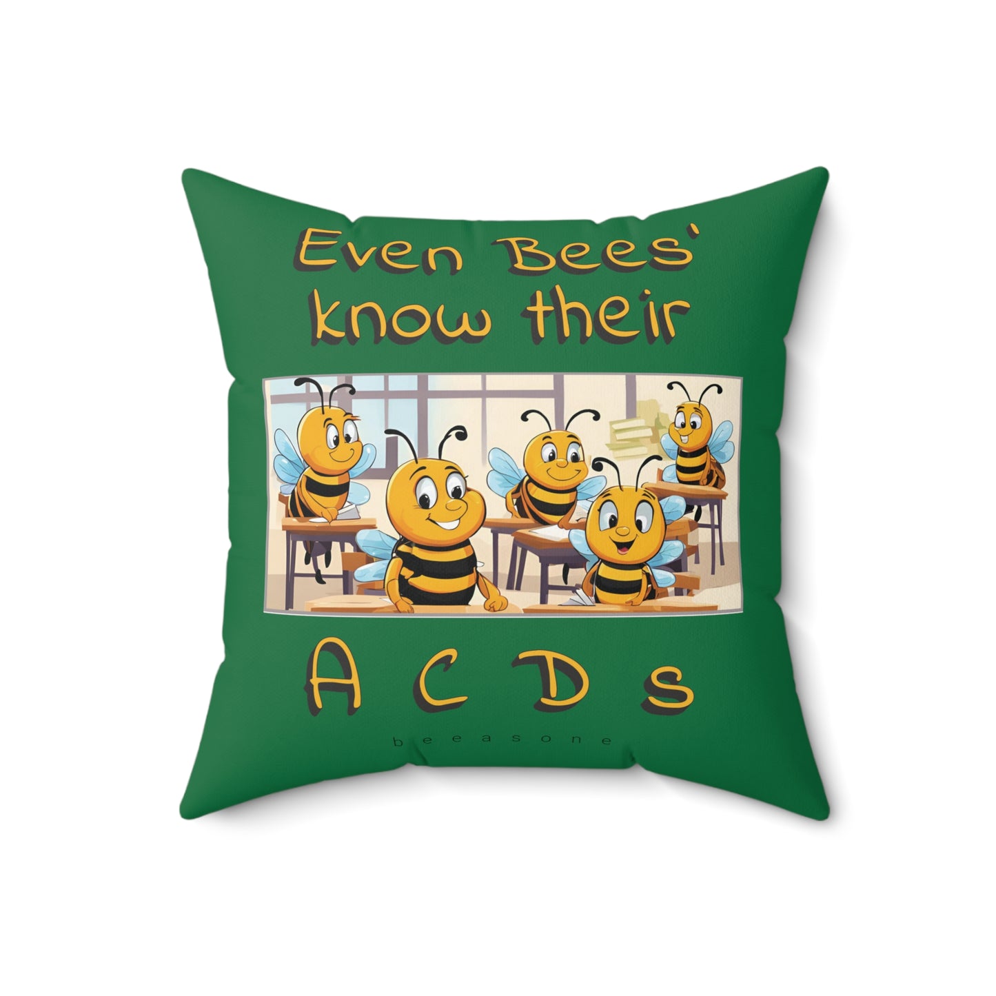 Even bees' know their A C D s beeasone square cushion / pillow