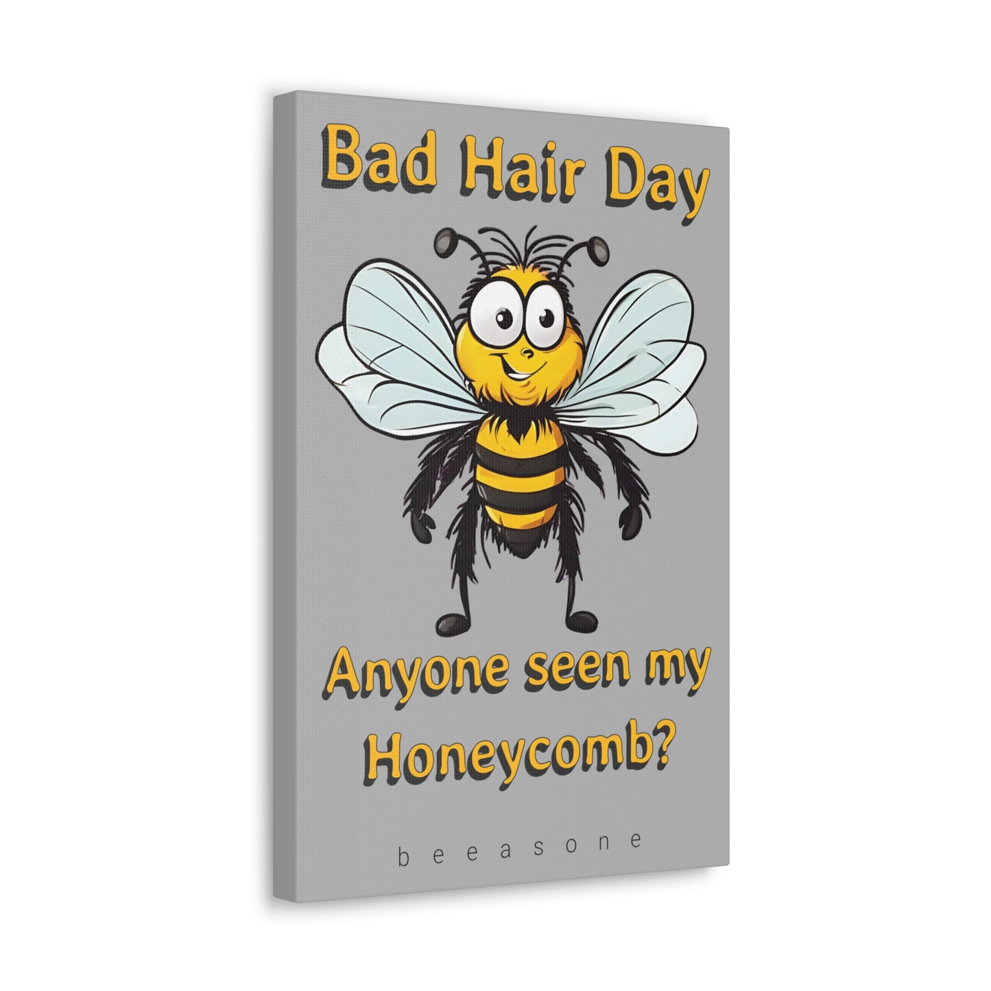 Bad hair day beeasone print on canvas with hanging kit