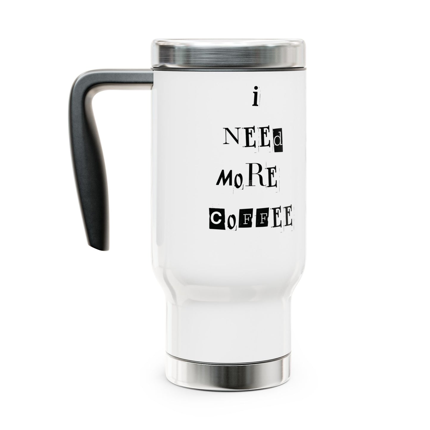 I need more coffee Stainless Steel Traveler