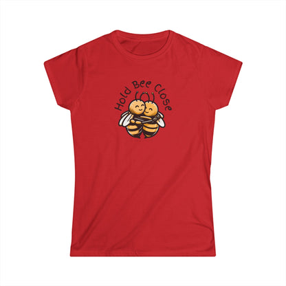 Hold Bee Close beeasone Women's Softstyle T-shirt available in diff colors