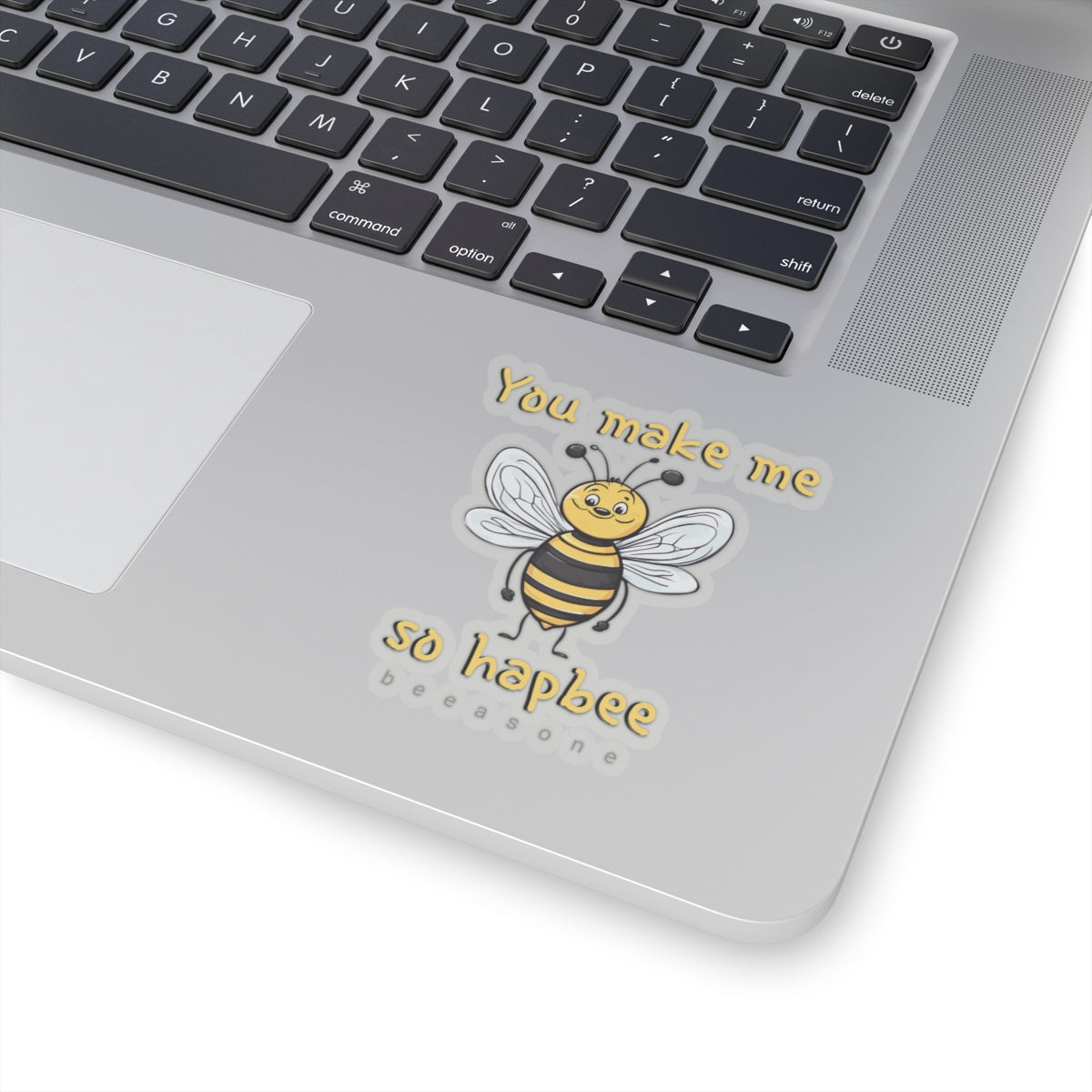 You make me so hapbee beeasone Sticker