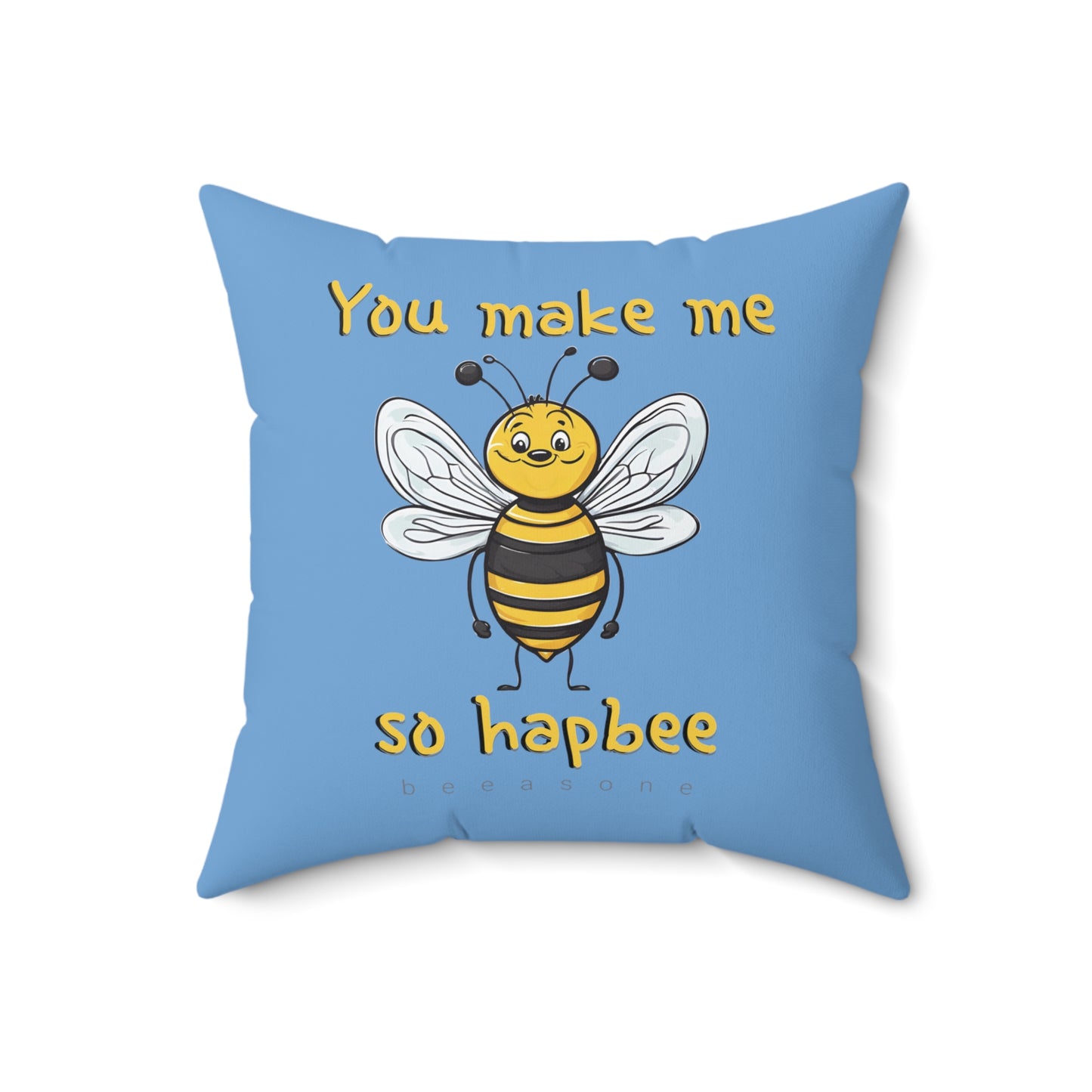 You make me so hapbee square cushion / pillow from beeasone