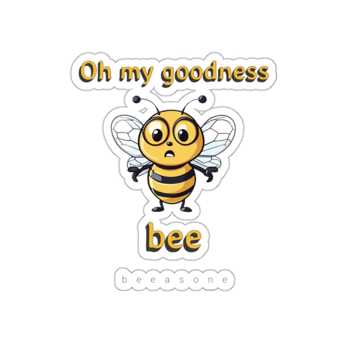 Oh my goodness bee beeasone sticker