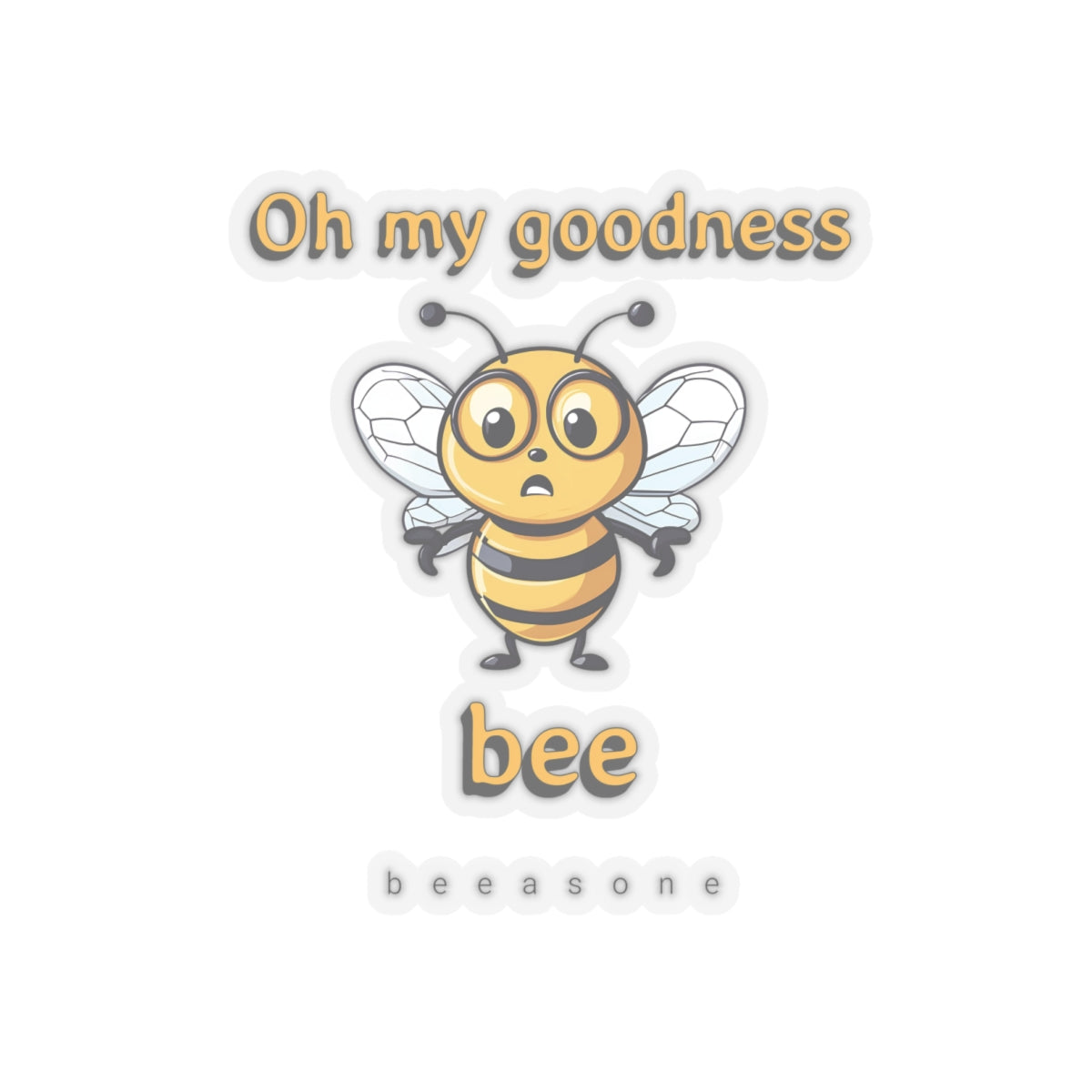 Oh my goodness bee beeasone sticker