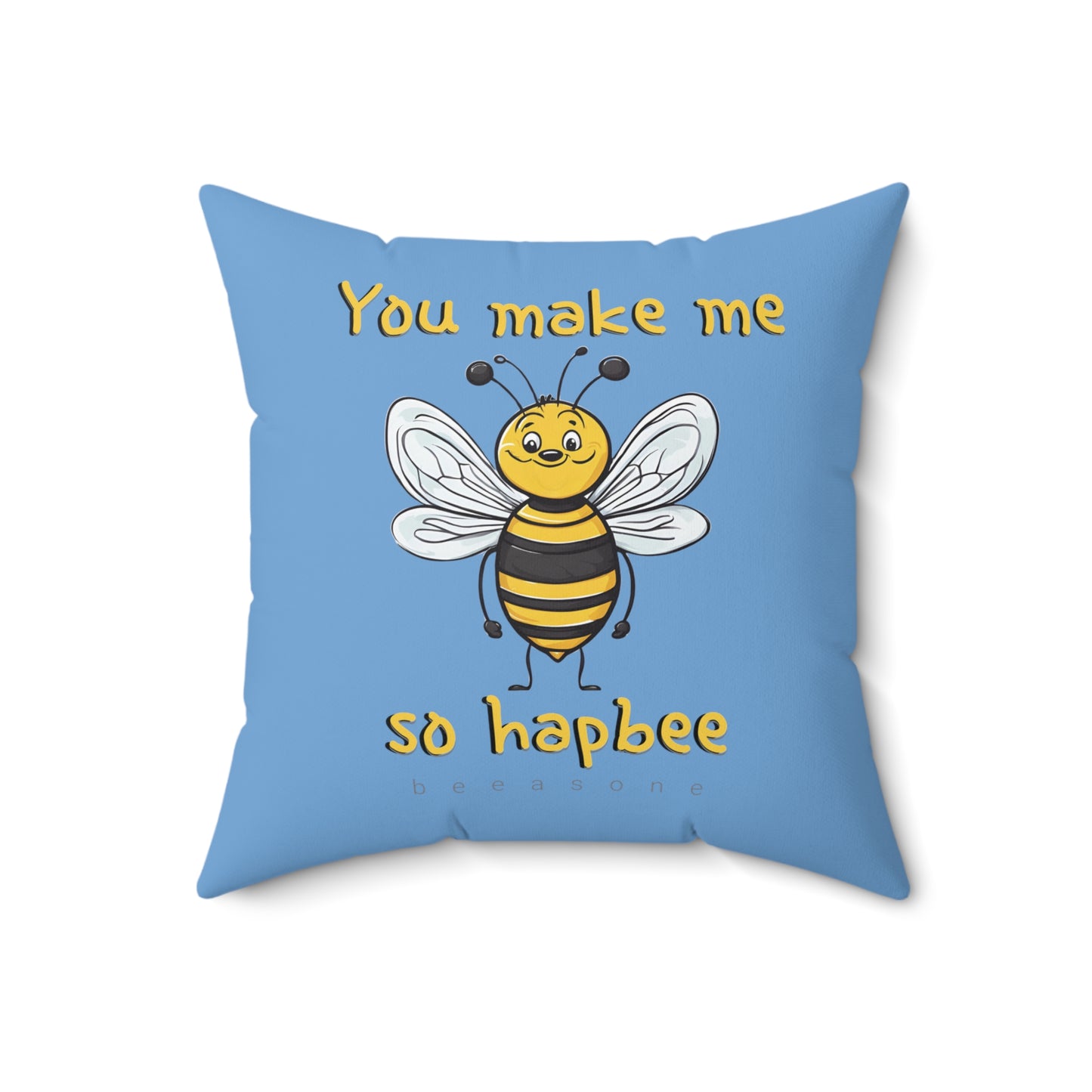 You make me so hapbee square cushion / pillow from beeasone