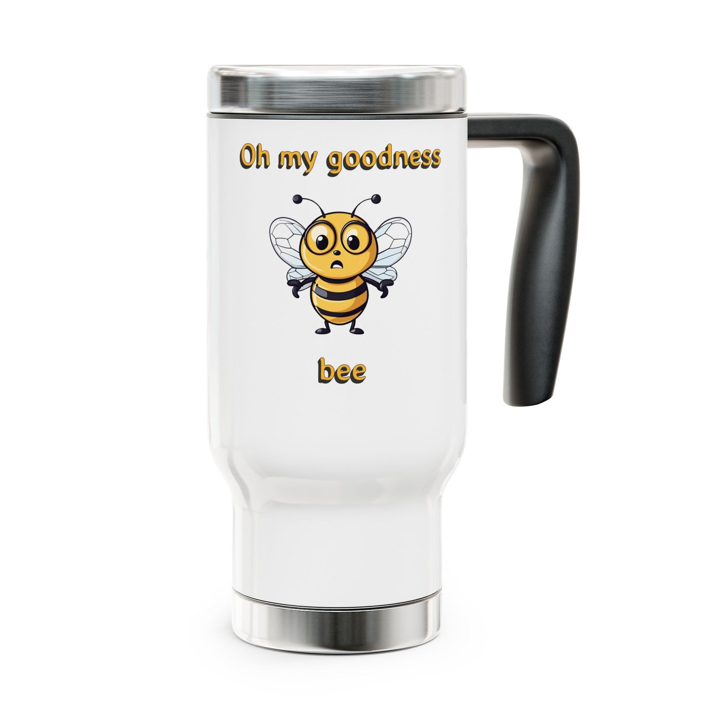 Oh my goodness bee beeasone Stainless Steel Travel Mug with Handle, 14oz (410mls) Special Edition