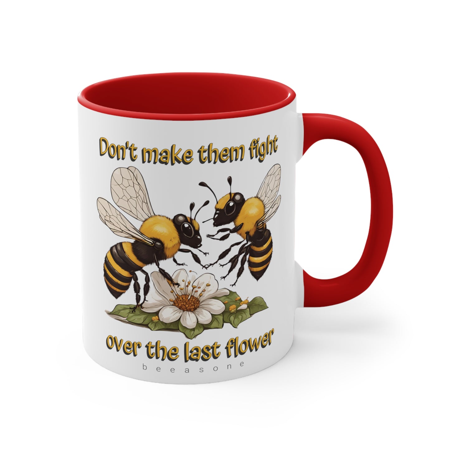 Don't make them fight over the last flower beeasone coloured Coffee Mug 325ml (Standard 11oz)