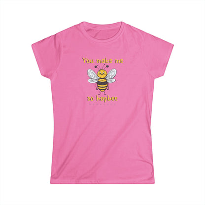 You make me so hapbee beeasone Women's Softstyle T-shirt available in diff colors