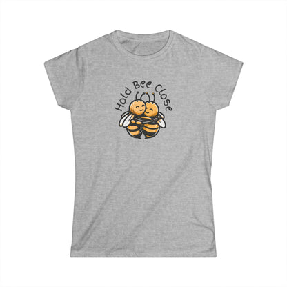 Hold Bee Close beeasone Women's Softstyle T-shirt available in diff colors