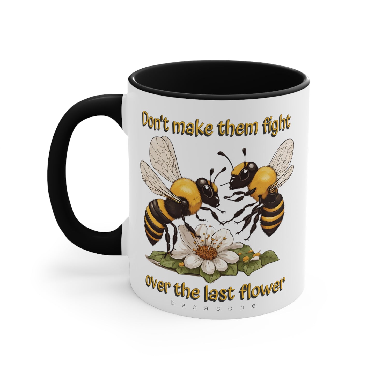 Don't make them fight over the last flower beeasone coloured Coffee Mug 325ml (Standard 11oz)