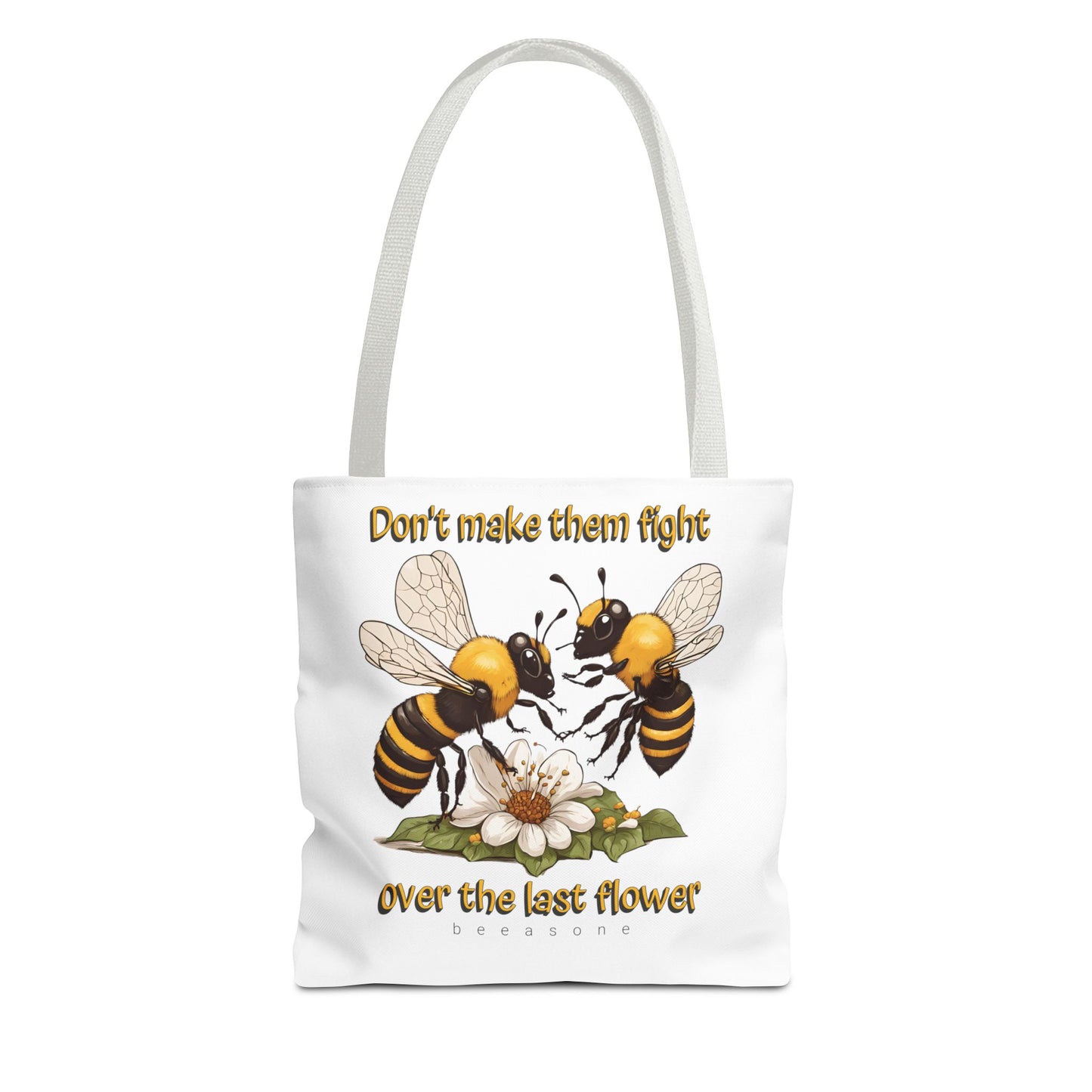 Don't make them fight over the last flower beeasone Tote Bag