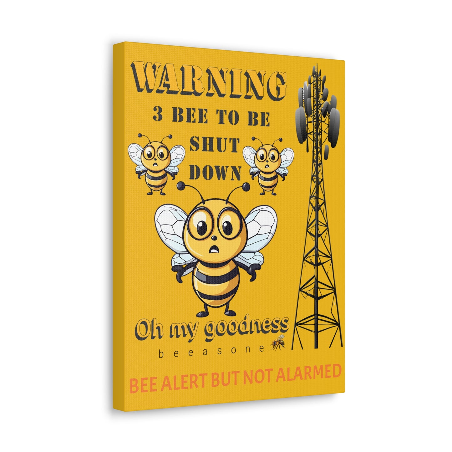 WARNING. 3 Bee Shut down beeasone print on canvas with hanging kit special edition