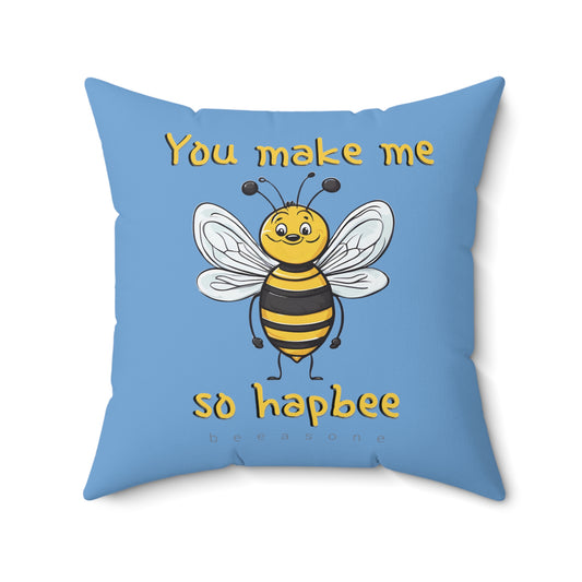 You make me so hapbee square cushion / pillow from beeasone