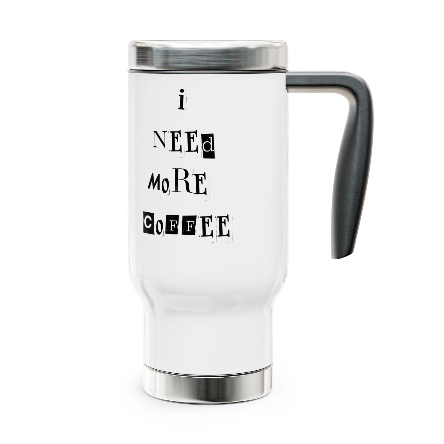 I need more coffee Stainless Steel Traveler