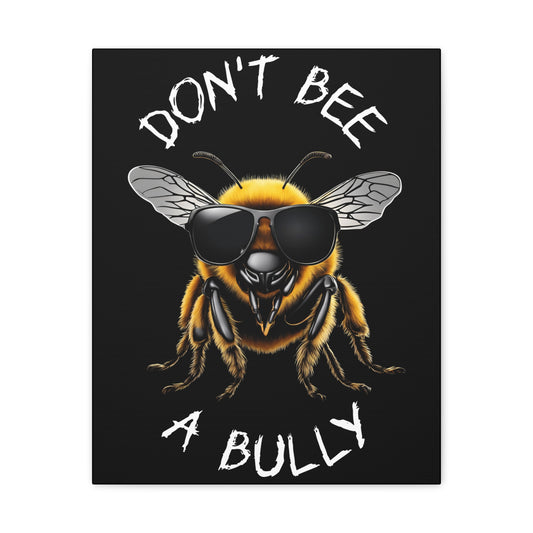 Don't bee a bully beeasone canvas print