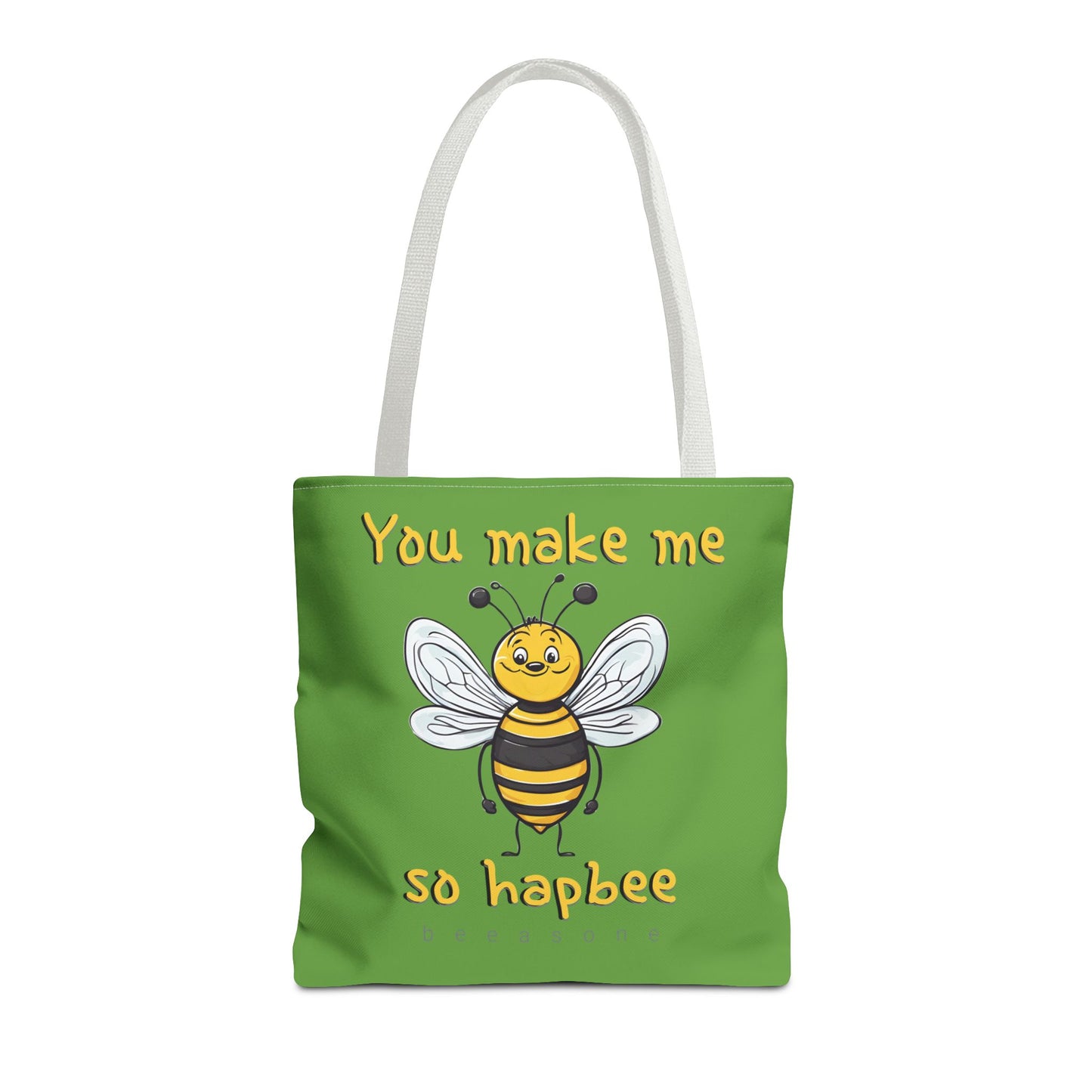 You make me so hapbee beeasone Tote Bag