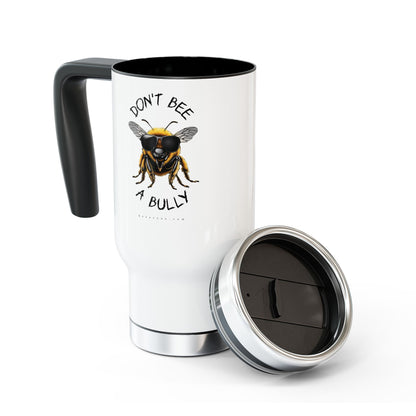 Don't bee a bully - Stainless Steel Travel Mug