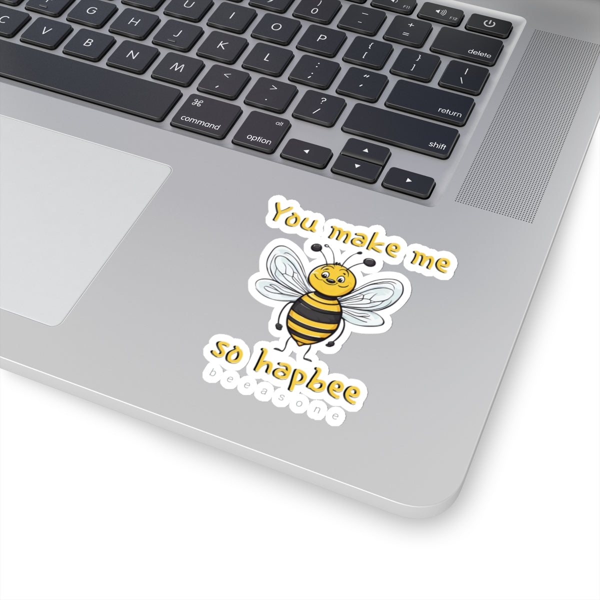 You make me so hapbee beeasone Sticker