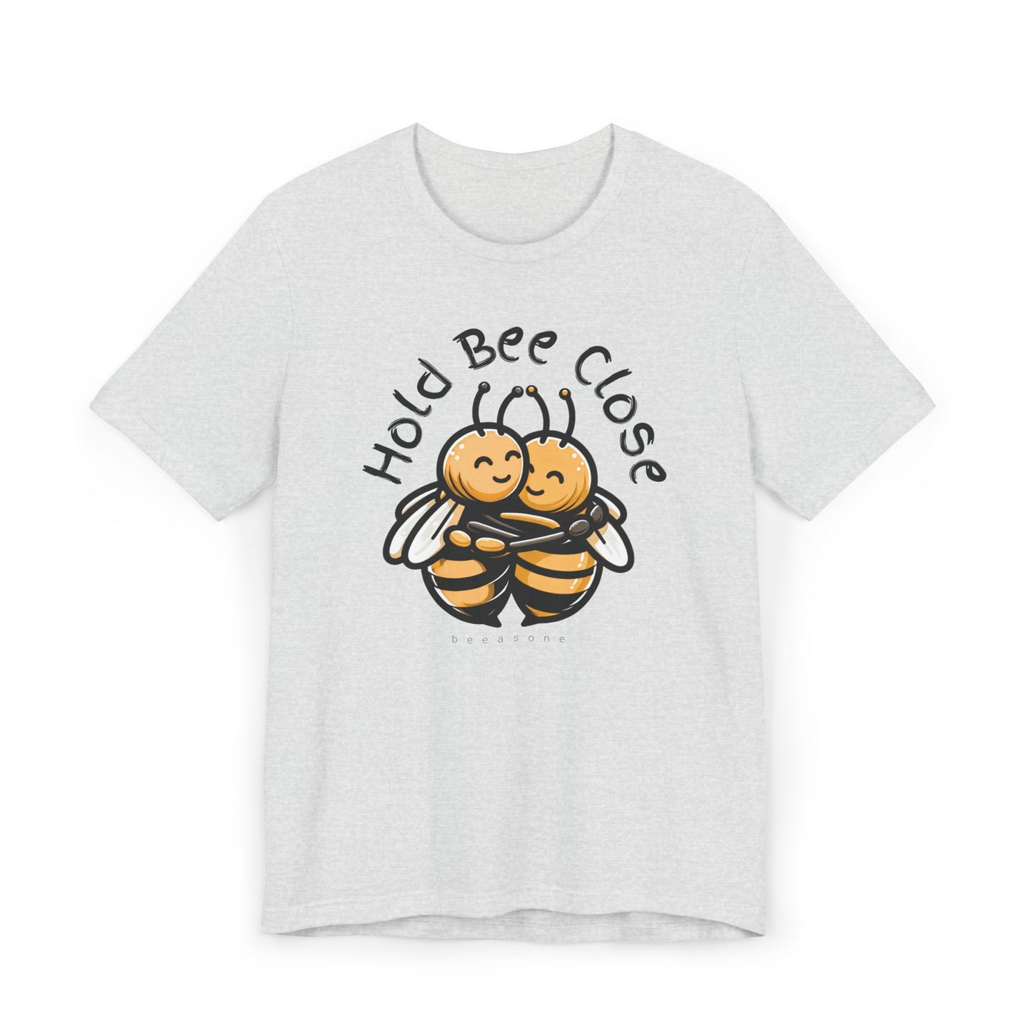 Hold Bee Close beeasone Unisex Jersey T-Shirt or nightshirt