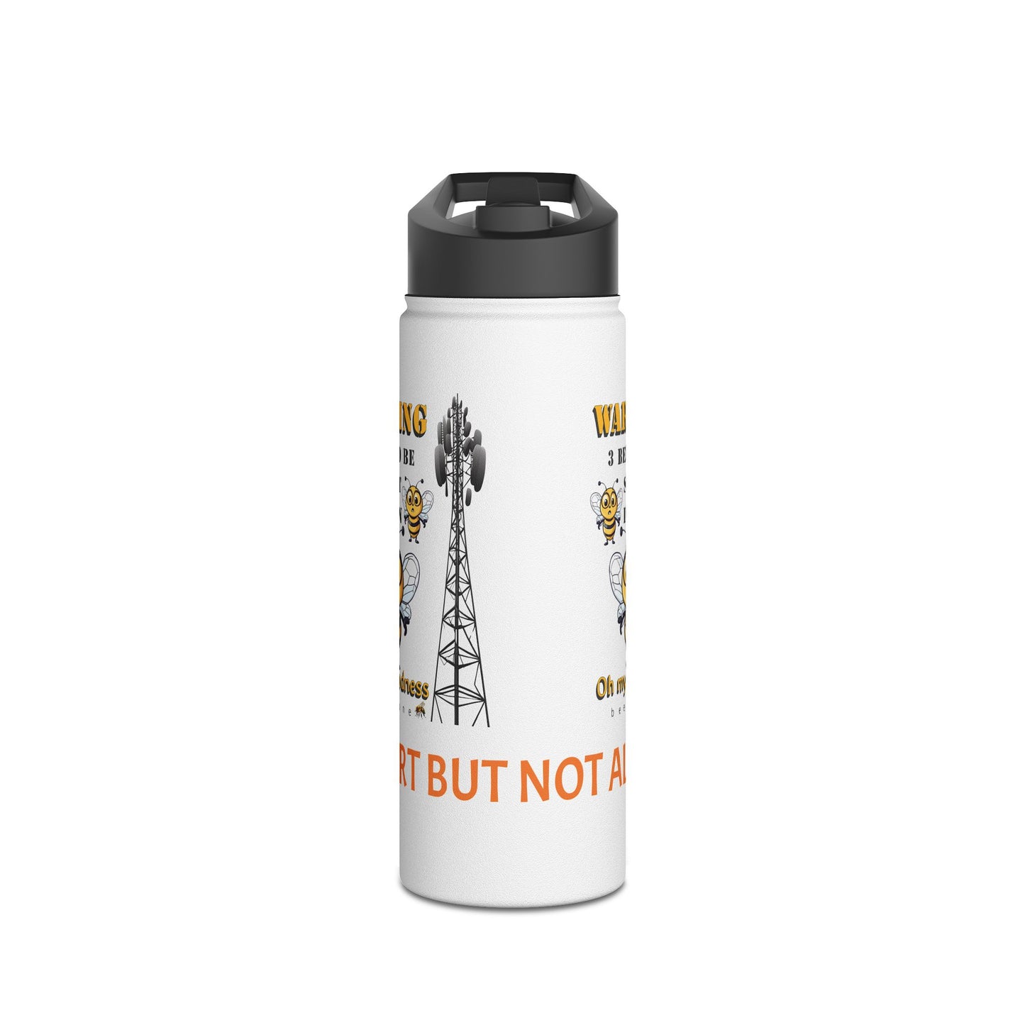 WARNING 3 Bee to be shut down beeasone Stainless body Water Bottle, with polypropylene lid BPA free tumbler