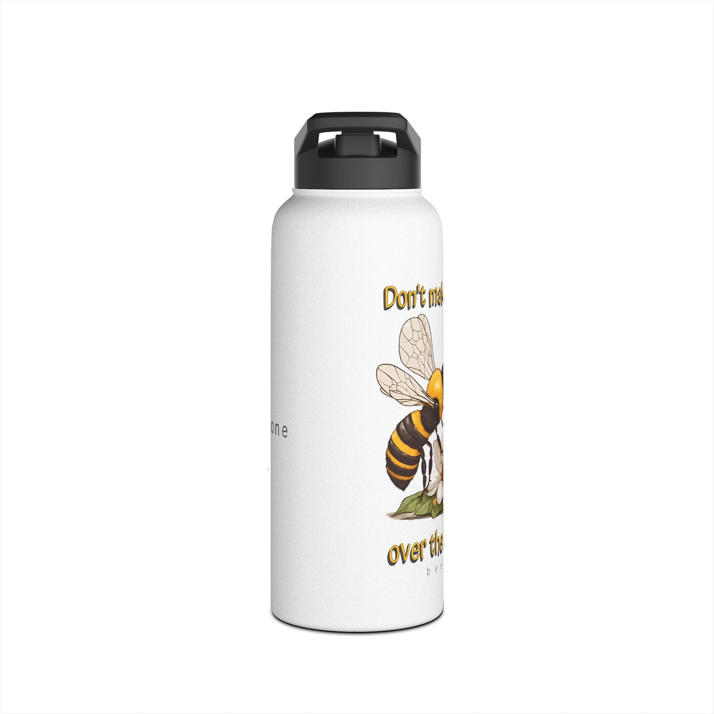 Don't make them fight over the last flower beeasone stainless steel body Water Bottle with polypropylene lid BPA free tumbler  Special Edition