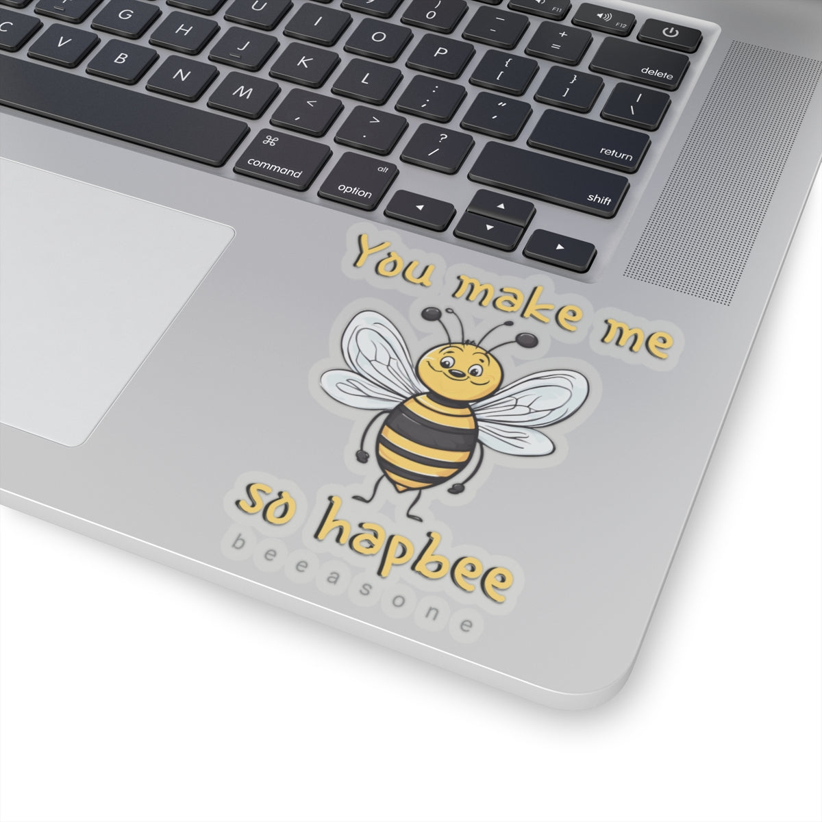 You make me so hapbee beeasone Sticker