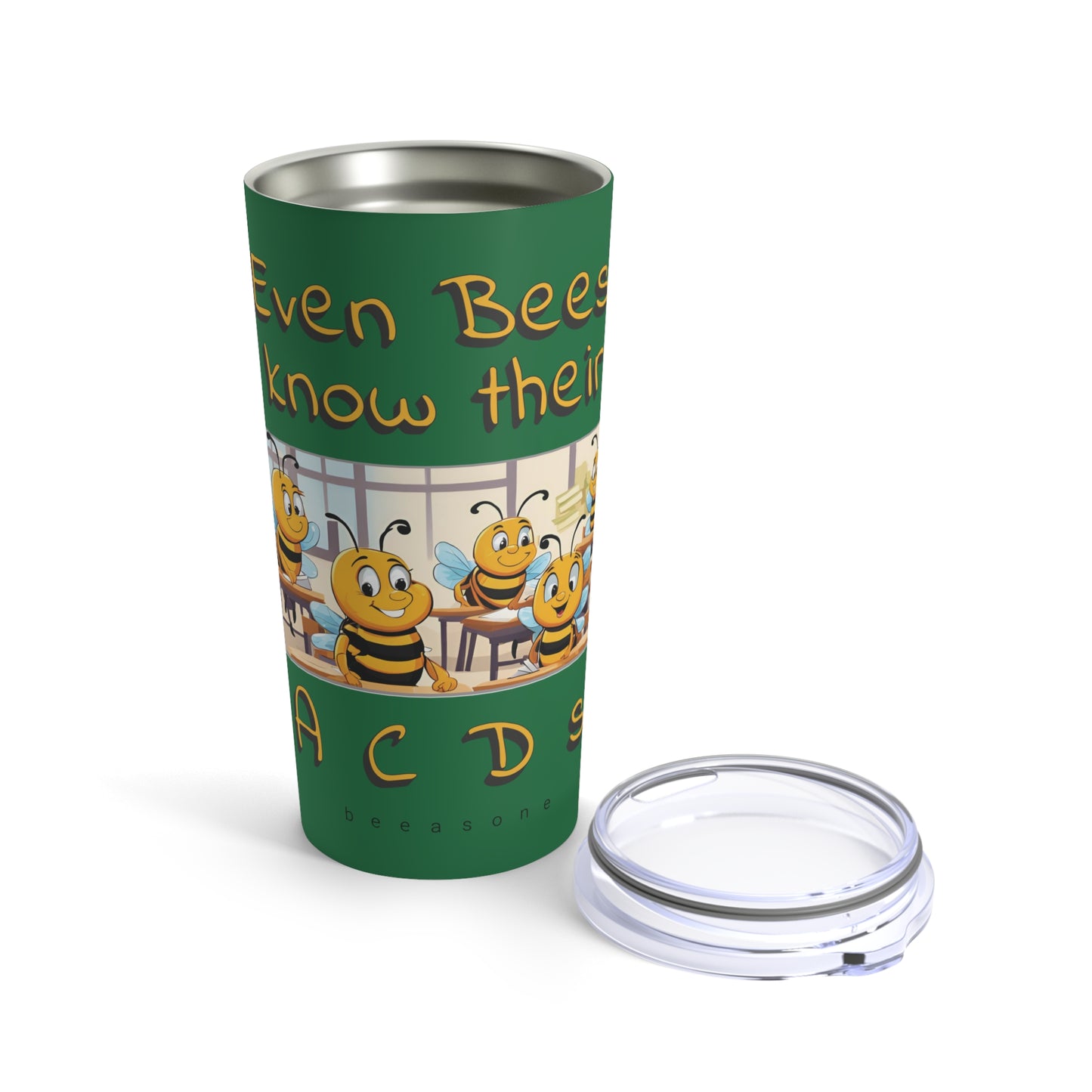 Even bees know their A C D s beeasone Tumbler 20oz (590mls). Special spelling bee promotion