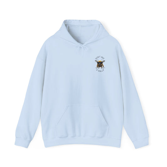 Don't bee a bully hoodie - 12 soft colors available